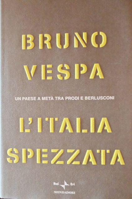 Copertina di L'Italia spezzata: Un paese a metà tra Prodi e Berlusconi