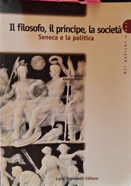 Copertina di Il filosofo, il principe, la società. Seneca e la politica