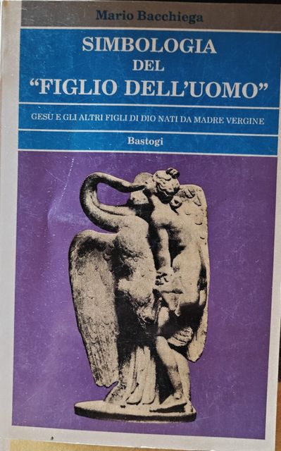 Copertina di Simbologia del "Figlio dell'Uomo": Gesù e gli altri figli di Dio nati da madre vergine