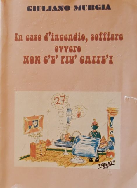 Copertina di In caso d'incendio, soffiare ovvero Non c'è più caffè'!