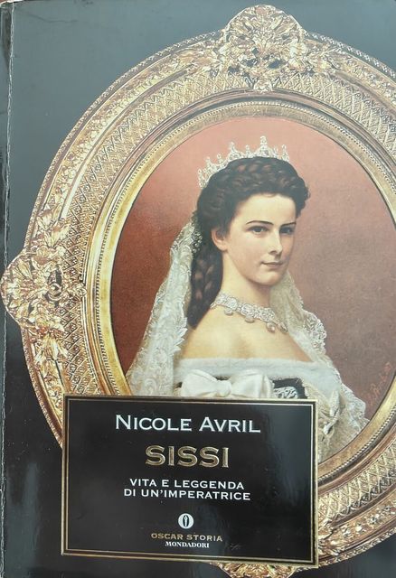 Copertina di Sissi. Vita e leggenda di un'imperatrice