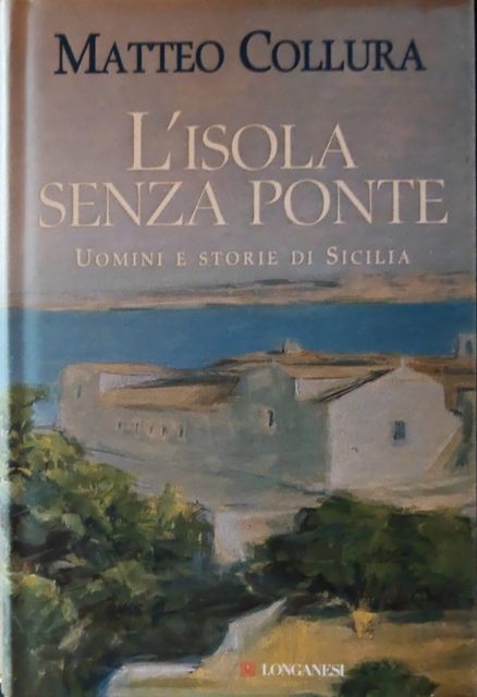 Copertina di L'isola senza ponte: Uomini e storie di Sicilia
