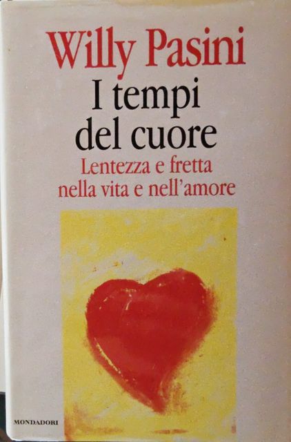Copertina di I tempi del cuore. Lentezza e fretta nella vita e nell'amore