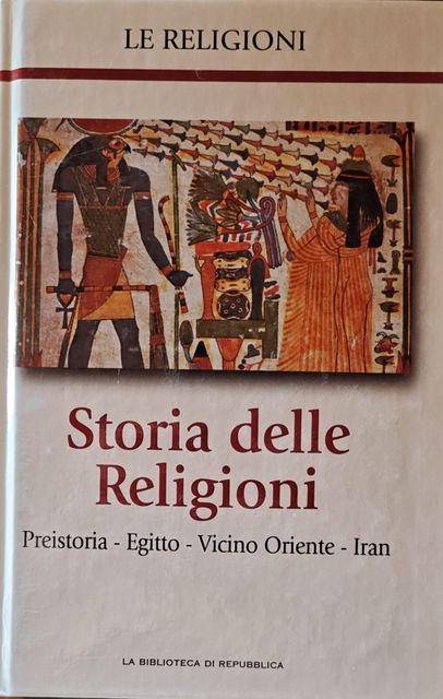 Copertina di Storia delle Religioni: Preistoria - Egitto - Vicino Oriente - Iran