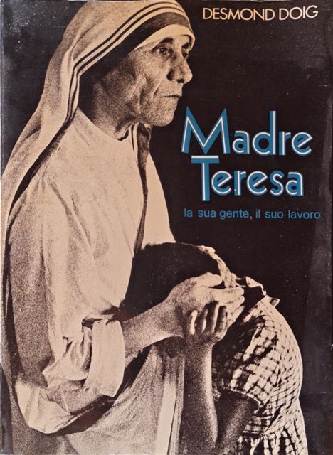 Copertina di Madre Teresa: la sua gente il suo lavoro